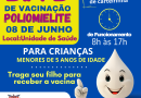 Dia D da campanha de vacinação contra a Poliomielite ocorre neste sábado em Capão Alto